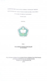 Hubungan Motivasi Untuk Sembuh Terhadap Tingkat Kepatuhan Diet Pada Pasien Diabetes Mellitus Tipe II Di Klinik Kitamura Pontianak Tahun 2015 / Muhammad Baari Atha’Ullah.-- Singkawang : Poltekkes Kemenkes Pontianak Jurusan Keperawatan, 2015.- 66 p