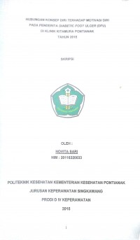 Hubungan Konsep Diri Terhadap Motivasi Diri Pada Penderita Diabetic Ulcer (DFU) Di Klinik Kitamura Pontianak Tahun 2015 / Novita Sari.-- Singkawang : Poltekkes Kemenkes Pontianak Jurusan Keperawatan, 2015.- 89 p