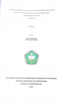 Hubungan Mobilitas Fisik Dengan Tekanan Darah Pada Lansia Dengan Hipertensi Di Wilayah Puskesmas Lirang Singkawang Selatan 1 Tahun 2016 / Ridho Sahirul.-- Singkawang : PoltekkesKemenkes Pontianak JurusanKeperawatan, 2016.- 54 p