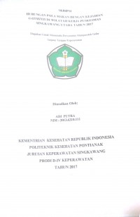 Hubungan Pola Makan Dengan Kejadian Di Wilayah Kerja Puskesmas Singkawang Utara Tahun 2017 / Adi Putra.-- Singkawang : Poltekkes Kemenkes Pontianak Jurusan Keperawatan, 2017.- 49 p