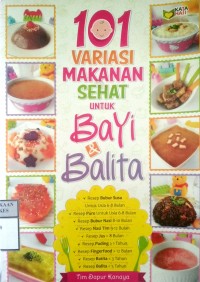 101 VARIASI MAKANAN SEHAT BAYI & BALITA