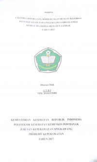 Faktor-Faktor Yang Berhubungan Dengan Kejadian Penyakit Kulit Pada Pekerja Penambang Emas Di Desa Mandor Kabupaten Landak Tahun 2017 / Andi.-- Singkawang : Poltekkes Kemenkes Pontianak Jurusan Keperawatan, 2017.- 41 p