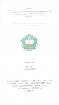 Hubungan Pengetahuan Dengan Pencegahan Hipertensi Pada Lansia Di Desa Pahauman Kecamatan Sengah Temila Kabupaten landak Tahun 2017 / Eliana.-- Singkawang : Poltekkes Kemenkes Pontianak Jurusan Keperawatan, 2017.- 46 p