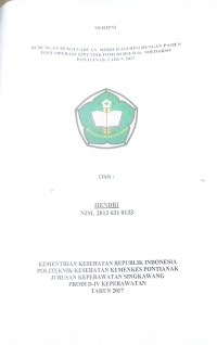 Hubungan Pengetahuan Mobilisasi Dini Dengan Pasien Post Operasi Appendiktomi Di RSUD Dr. Soedarso Pontianak Tahun 2017 / Hendri.-- Singkawang : Poltekkes Kemenkes Pontianak Jurusan Keperawatan, 2017.- 48 p