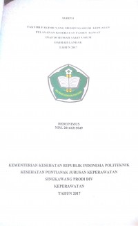 Faktor-Faktor Yang Mempengaruhi Kepuasan Pelayanan Kesehatan Pasien Rawat Inap Di Rumah Sakit Umum Daerah Landak Tahun 2017 / Heronimus.-- Singkawang : Poltekkes Kemenkes Pontianak Jurusan Keperawatan, 2017.- 76 p