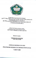 FAKTOR-FAKTOR PENYEBAB DAN CARA MENGATASI ANAK-ANAK YANG ENGGAN MEMERIKSAKAN GIGINYA KEPELAYANAN KESEHATAN GIGI DAN MULUT