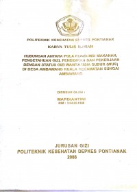 HUBUNGAN ANTARA POLA KOMSUMSI MAKANAN, PENGETAHUAN GIZI, PENDIDIKAN DAN PEKERJAAN DENGAN STATUS GIZI WANITA USIA SUBUR (WUS) DI DESA AMBAWANG KUALA KECAMATAN SUNGAI AMBAWANG