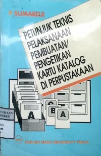 PETUNJUK TEKNIS PELAKSANAAN PEMBUATAN / PENGETIKAN KARTU KATALOG DI PERPUSTAKAAN