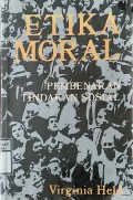 ETIKA MORAL (Pembenaran Tindakan Sosial)