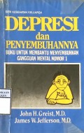 DEPRESI DAN PENYEMBUHANNYA (Buku Untuk Membantu Menyembuhkan Gangguan Mental Nomor 1)