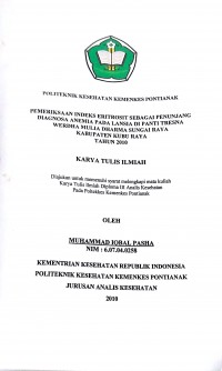 PEMERIKSAAN INDEKS ERITROSIT SEBAGAI PENUNJANG DIAGNOSA ANEMIA PADA LANSIA DI PANTI TRESNA WERDHA MULAI DHARMA SUNGAI RAYA KABUPATEN KUBU RAYA TAHUN 2010