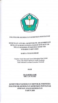 HUBUNGAN ANTARA AKSEPTOR PIL KB KOMBINASI DENGAN KADAR GLUKOSA DARAH SEWAKTU DI WILAYAH KERJA PUSKESMAS KOM YOS SOEDARSO TAHUN 2010