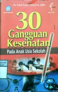 30 GANGGUAN KESEHATAN : Pada Anak Usia Sekolah