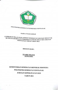 GAMBARAN PELAYANAN ASUHAN KESEHATAN GIGI DAN MULUT DI SD WILAYAH BINAAN PUSKESMAS TANJUNG HULU KECAMATAN PONTIANAK TIMUR TAHUN 2012