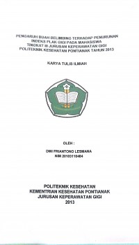 PENGARUH BUAH BELIMBING TERHADAP PENURUNAN INDEKS PLAK GIGI PADA MAHASISWA TINGKAT III JURUSAN KEPERAWATAN GIGI POLITEKNIK KESEHATAN PONTIANAK TAHUN 2013