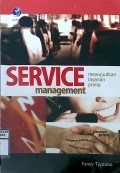 SERVICE MANAGEMENT : mewujudkan layanan prima