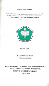 Pengaruh Konsentrasi Air Perasan Daun Ati-Ati (Coleus Seutellarioides (L) Bent) Terhadap Zona Hambat Pertumbuhan Bakteri Staphyloccus aureus Metode Difusi / Agustina.-- Pontianak : PoltekkesKemenkes Pontianak JurusanAnalis Kesehatan, 2017.- 36 p