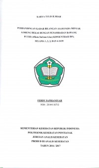 Perbandingan Kadar Bilangan Asam Pada Minyak Goreng Bekas Dengan Penambahan Bawang Putih (Allium Sativum Linn) Konsentrasi 50% Selama 1, 2, 3, Dan 4 Jam / Safriansyah, Ferdy.-- Pontianak : PoltekkesKemenkes Pontianak JurusanAnalis Kesehatan, 2017.- 48 p