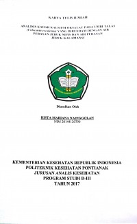 Analisis Kadar Kalsium Oksalat Pada Umbi Talas (Colocasia esculenta) Yang Direndam Dengan Air Perasan Jeruk Nipis Dan Air Perasan Jeruk Kalamansi / Nainggolan, Rista Mariana.-- Pontianak : PoltekkesKemenkes Pontianak JurusanAnalis Kesehatan, 2017.- 44  p