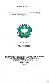 Perbedaan Kadar Zat Besi (Fe) Pada Tanaman Kangkung (Ipomoea sp) Sebelum Dan Sesudah Direbus / Indriani, Siti Putri.-- Pontianak : PoltekkesKemenkes Pontianak JurusanAnalis Kesehatan, 2017.- 39 p