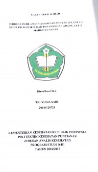 Perbedaan Bilangan Asam Pada Minyak Jelantah Sebelum Dan sesudah Penambahan Arang Aktif Mahkota Nanas / Sari, Tri Yulia.-- Pontianak : PoltekkesKemenkes Pontianak JurusanAnalis Kesehatan, 2017.- 48 p