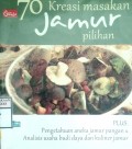 70 KREASI MASAKAN JAMUR PILIHAN