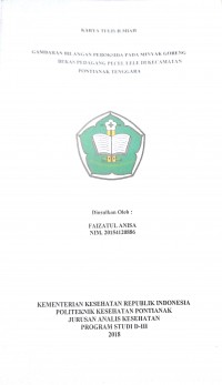 Gambaran Bilangan Peroksida Pada Mnyak Goreng Bekas Pedagang Pecel Lele Di Kecamatan Pontianak Tenggara / Anisa Faizatul.-- Pontianak : PoltekkesKemenkes Pontianak JurusanAnalis Kesehatan, 2018.- 42p