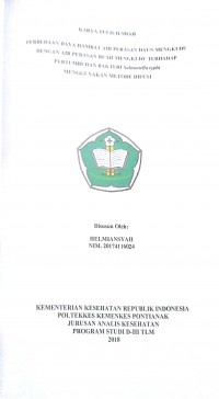 Perbedaan Daya Hambat Air Perasan Daun Mengkudu Dengan Air Perasan Buah Mengkudu Terhadap Pertumbuhan Bakteri Salmonella typhi Menggunakan Metide Difusi / Helmiansyah.-- Pontianak : PoltekkesKemenkes Pontianak JurusanAnalis Kesehatan, 2018.- 31p