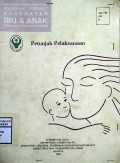 PROGRAM PEMINAT KESEHATAN IBU DAN ANAK: PETUNJUK PELAKSANAAN