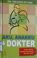 AKU, ANAKKU & DOKTER