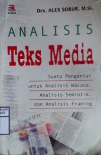 ANALISIS TEKS MEDIA SUATU PENGANTAR UNTUK ANALISIS WACANA, ANALISIS SEMIOTIK DAN ANALISI FRAMING