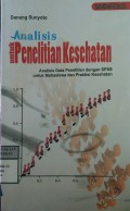 ANALISIS UNTUK PENELITIAN KESEHATAN : Analisis Data Penelitian dengan SPSS Untuk Mahasiswa dan Praktisi Kesehatan