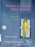 ANATOMI & FISIOLOGI TUBUH MANUSIA : Latihan & Panduan Belajar