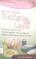 ANEKA OLAHAN BELINGU & LABU : PENGANEKARAGAMAN MENU DAN PENINGKATAN NILAI GIZI MAKANAN DENGAN MEMANFAATKAN BELIGU DAN LABU