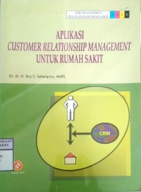 APLIKASI CUSTOMER RELATIONSHIP MANAGEMENT UNTUK RUMAH SAKIT