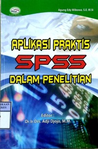 APLIKASI PRAKTIS SPSS DALAM PENELITIAN