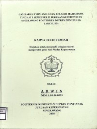 GAMBARAN PERMASALAHAN BELAJAR MAHASISWA TINGKAT I SEMESTER II JURUSAN KEPERAWATAN SINGKAWANG POLTEKKES DEPKES PONTIANAK TAHUN 2008