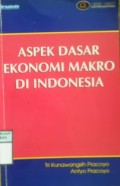 ASPEK DASAR EKONOMI MAKRO DI INDONESIA