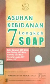 ASUHAN KEBIDANAN 7 LANGKAH SOAP