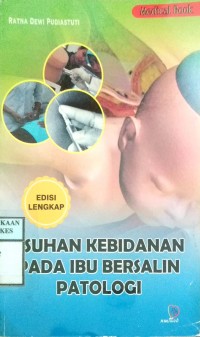 ASUHAN KEBIDANAN PADA IBU BERSALIN PATOLOGI