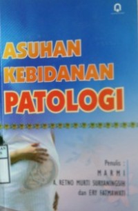 ASUHAN KEBIDANAN PATOLOGI