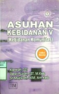 ASUHAN KEBIDANAN V ( KEBIDANAN KOMUNITAS )   edisi revisi