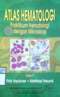 ATLAS HEMATOLOGI : Praktikum Hematologi dengan Mikroskop    edisi 9