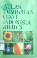 ATLAS TUMBUHAN OBAT INDONESIA JILID 5