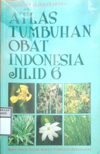 ATLAS TUMBUHAN OBAT INDONESIA JILID 6