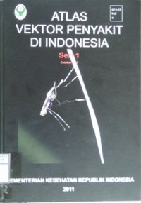 ATLAS VEKTOR PENYAKIT DI INDONESIA  Seri 1