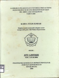 GAMBARAN PELAKSANAAN UNIVERSAL PRECAUTIONS OLEH PERAWAT DI RUANG BEDAH RUMAH SAKIT Dr. ABDUL AZIZ SINGKAWANG TAHUN 2008