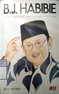 B.J. HABIBIE : Guru Terbesar Saya Adalah Otak Saya