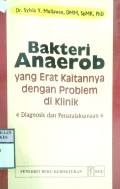 BAKTERI ANAEOROB YANG ERAT KAITANNYA DENGAN PROBLEM DI KLINIK