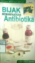 BIJAK MEMANFAATKAN ANTIBIOTIKA